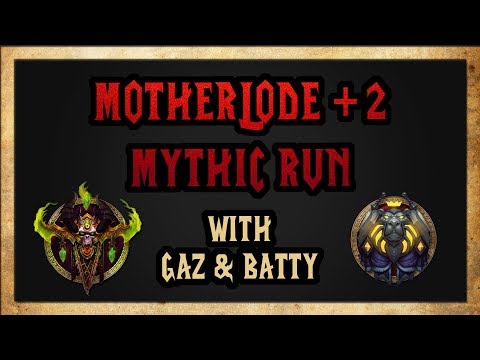 World of Warcraft - Motherlode +2 Mythic Run - With Gaz & Batty