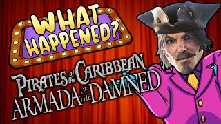 Pirates of the Caribbean Armada of the Damned - What Happened?