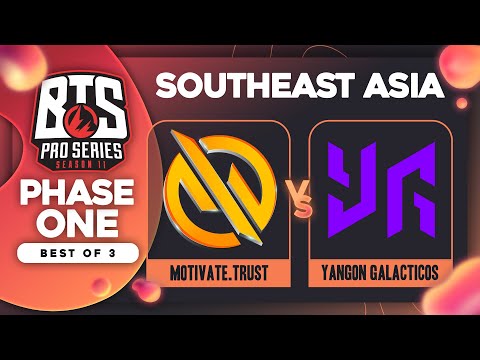 Motivate.Trust vs Yangon Galacticos Game 1 - BTS Pro Series 11 SEA: Phase 1 w/ Ares & Danog