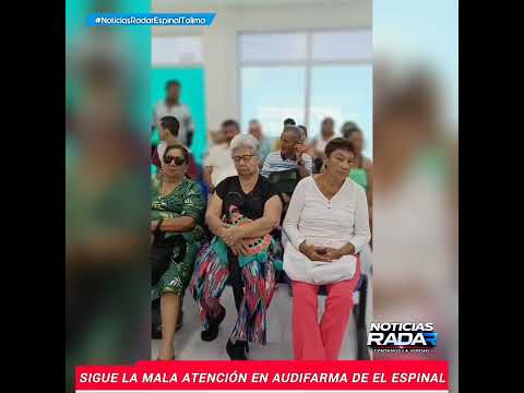 Siguen las denuncias de usuarios de Audifarma de El Espinal Tolima.