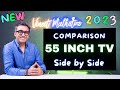 Best TV 55 Inch 2023 | Side by Side Comparison | Best TV 2023