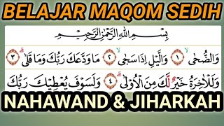 Download lagu BELAJAR MAQOM SEDIH, NAHAWAND & JIHARKAH SURAH AD DHUHA mp3