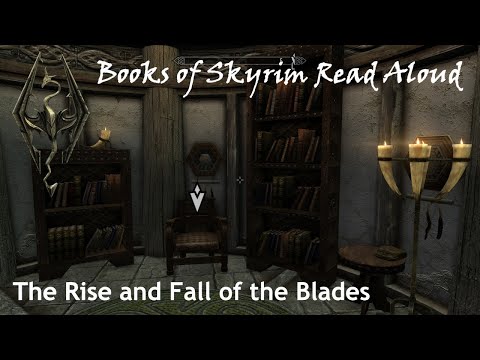 The Rise and Fall of the Blades (Books of Skyrim Read Aloud)