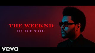 The Weeknd | Hurt You Lyric Video