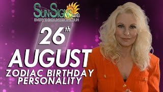 August 26th Zodiac Horoscope Birthday Personality - Virgo - Part 2
