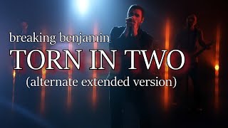 Breaking Benjamin - Torn in Two (Alternate Extended Version)