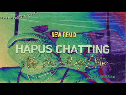 HAPUS CHATTING - ( Aldy Fey X RizalL Mix ) NEW REMIX 2024