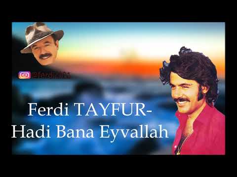 Ferdi Tayfur- Hadi Bana Eyvallah