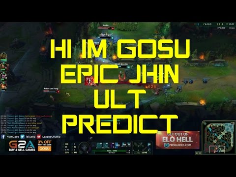 HI IM GOSU EPIC JHIN ULT PREDICTION