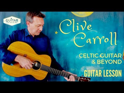 Celtic Fingerstyle Guitar & Beyond with Clive Carroll