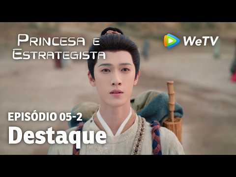 【Princesa e Estrategista】EP05-2｜Destaque | Li Yun Rui e Meng Zi Yi | WeTV