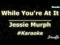 Jessie Murph While You Re At It Karaoke