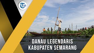 Rawa Pening, Danau yang Menjadi Obyek Wisata di Kawasan Kabupaten Semarang