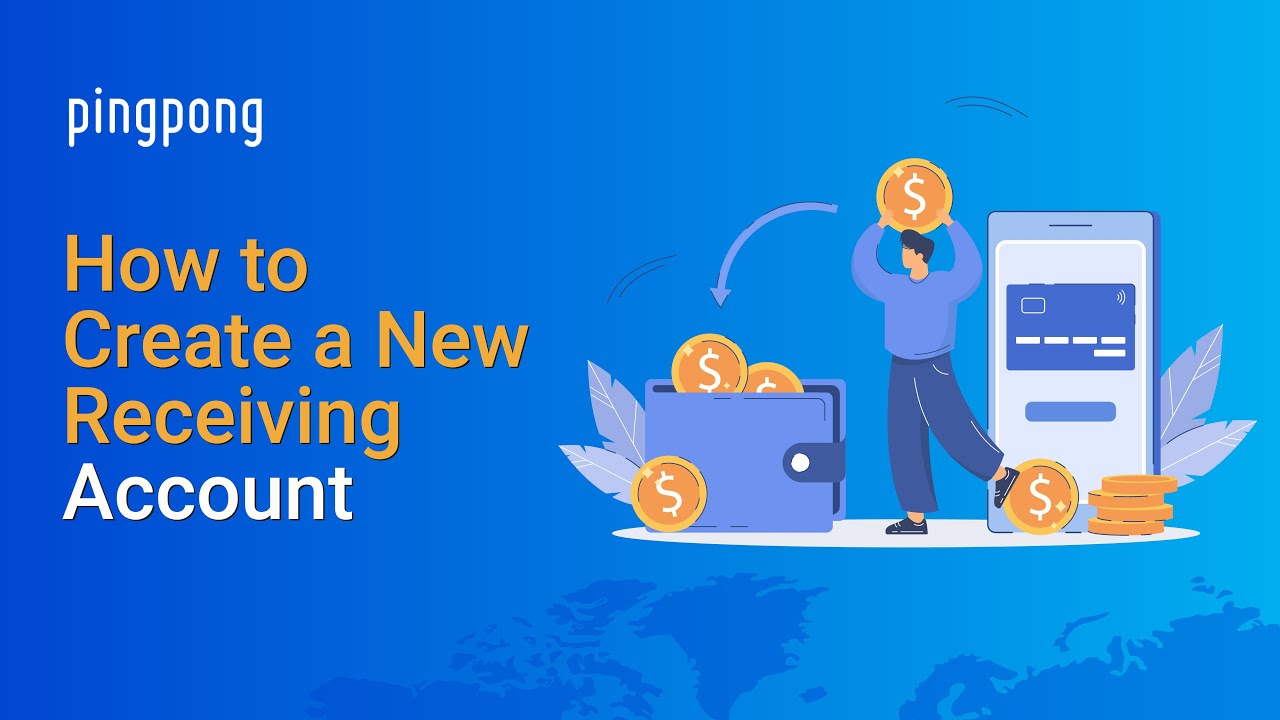 How to Create a New Receiving Account | Pingpong Bangladesh