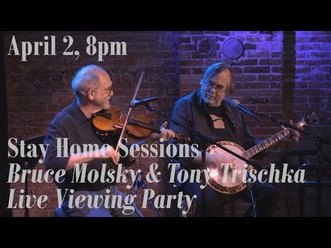 Stay Home Sessions: Bruce Molsky & Tony Trischka Live Viewing Party