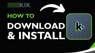 How to Download and Install Kik Messenger (2026 Guide) | Step-by-Step Tutorial