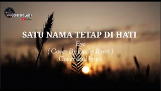 Download lagu SATU NAMA TETAP DIHATI - Eye ( Cover By Decky Ryan ) || Cover and lyrics mp3