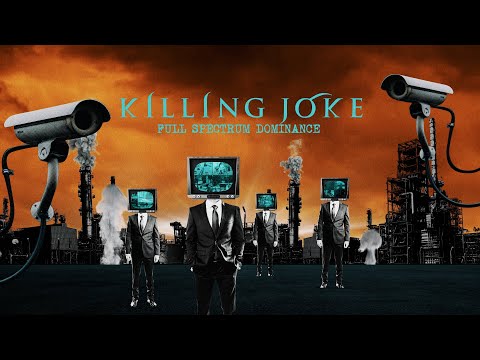 Killing Joke - Full Spectrum Dominance (Official Lyric Video)