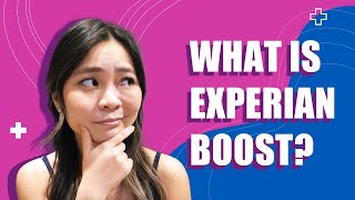 Experian Boost EXPLAINED: How It Works & Is It Worth It