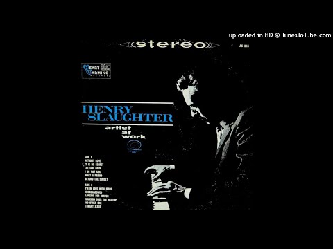 Artist At Work LP [Stereo] - Henry Slaughter (1965) [Full Album]