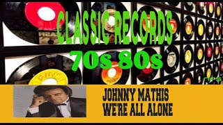 JOHNNY MATHIS - WE'RE ALL ALONE