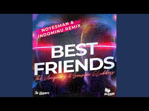 Best Friends (Noyesman & Indominu Remix [Extended])