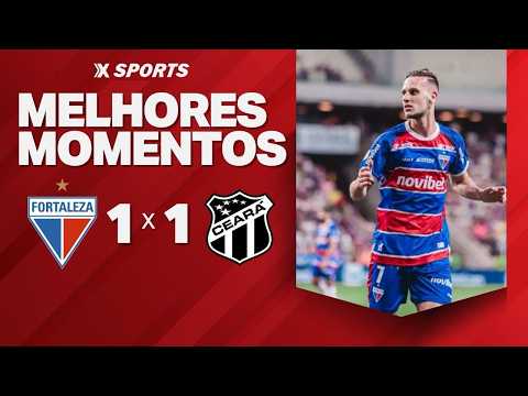FORTALEZA 1 x 1 CEARÁ - MELHORES MOMENTOS