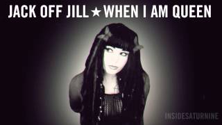 Jack Off Jill - When I Am Queen