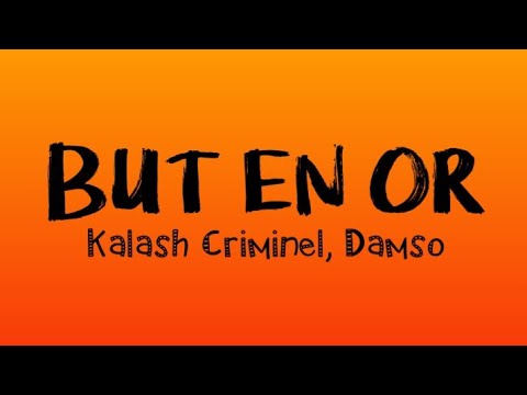 Kalash Criminel X Damso - But En Or (Paroles/Lyrics)
