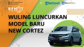 Wuling Luncurkan Model Baru New Cortez, Jadi Mobil MPV Andalan Wuling di IIMS Hybrid 2022