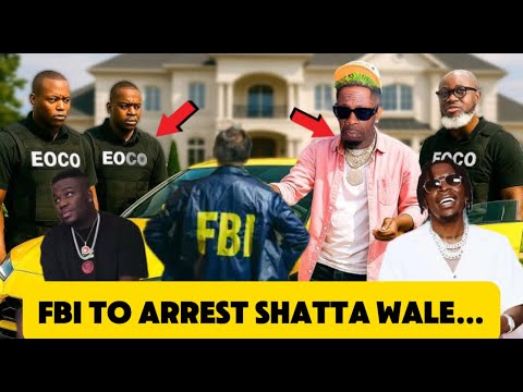 FBI To Arrest Shatta Wale....Detailed Explanation Here