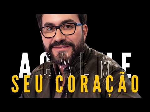 ACALME SEU CORAÇÃO! Você pode DEIXAR PARA AMANHÃ ou DEIXAR PRA LÁ! Padre Fábio de Melo