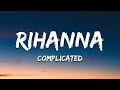 Rihanna – Complicated (Lyrics)