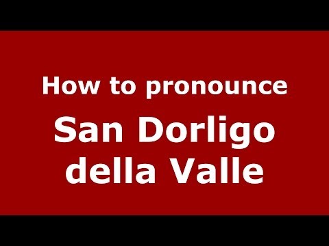 How to pronounce San Dorligo della Valle (Italian/Italy) - PronounceNames.com