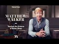 Matthew Walker Teaches the Science of Better Sleep | Official Trailer | MasterClass
