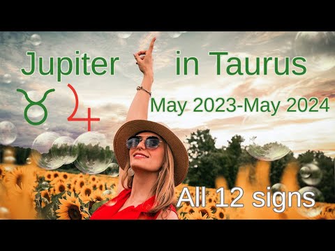 ⭐️Jupiter ⚡️in Taurus ♉️ May 16th 2023 to May 25th 2024. All 12 signs with TIMESTAMPS 🤍⭐️