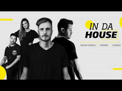 iN DA HOUSE w/ Gromma / Drunky Daniels / Edson B