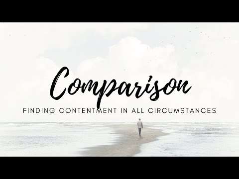 Comparison: Finding Contentment in ALL Circumstances