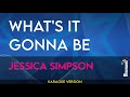 What's It Gonna Be - Jessica Simpson (KARAOKE)