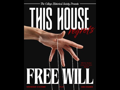 The Hist Debate: This House Regrets Free Will