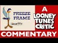 Freeze Frame Looney Tunes Critic Commentary