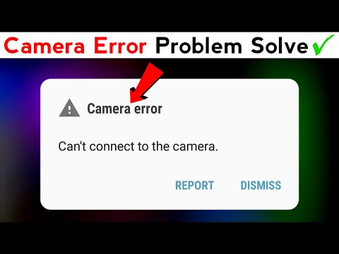 Camera Error Problem Fix | Can't connect to the camera 2024