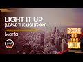 Mortal | Camellia - Light It Up [Leave The Lights On] #1 HR CS 9.1 pass | SOTW