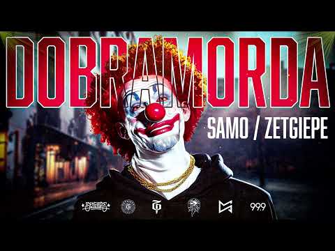 SaMo/ZETGIEPE - DOBRAMORDA (prod.Dextah)