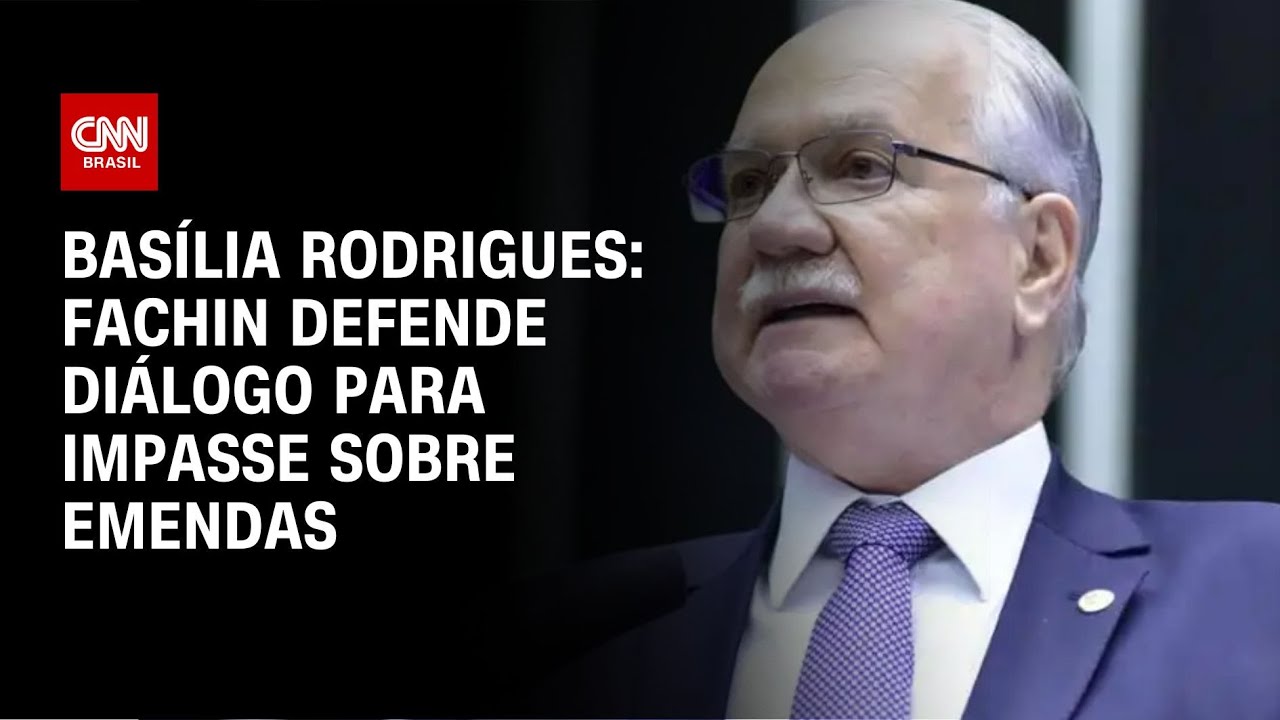 Basília Rodrigues: Fachin defende diálogo para impasse sobre emendas | LIVE CNN