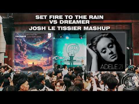 Set Fire To The Rain VS Dreamer (Josh Le Tissier Mashup) [Progressive House]