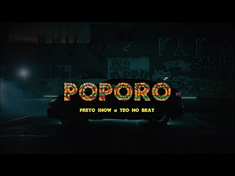 Preto Show x Teo No Beat Poporó (Official Video) BREVEMENTE 2022