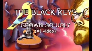 The Black Keys - Grown so ugly (AI music video from lyrics)