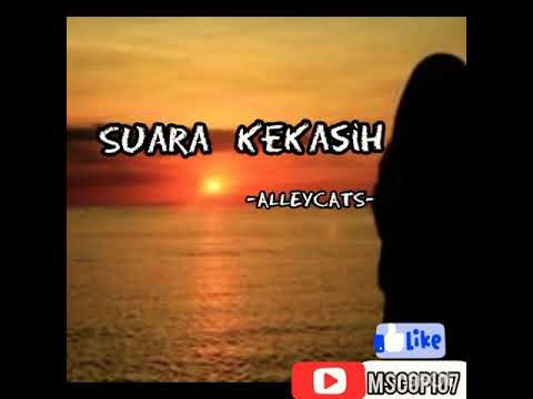 Suara Kekasih ~Alleycats-FULL (LIRIK)