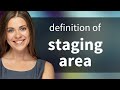 Staging Area Meaning Of STAGING AREA